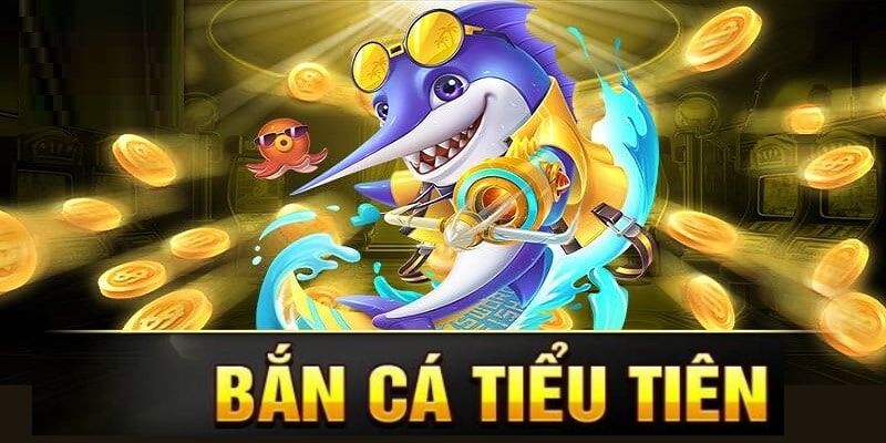 Bắn cá tiểu tiên