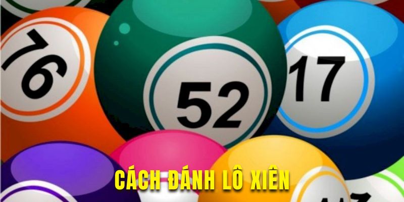 Cách đánh lô xiên