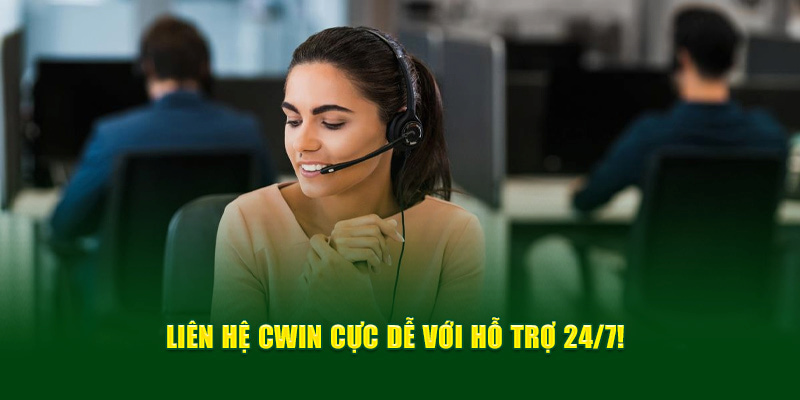 Quy trình liên hệ Cwin siêu đơn giản chỉ với 3 bước