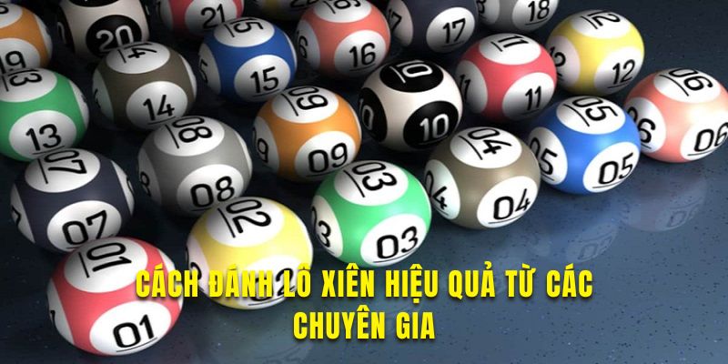 Nắm rõ cách chơi lô xiên thắng lớn cho bạn tại đây