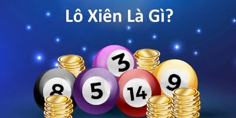 Tìm hiểu về thể loại lô xiên hấp dẫn tại nền tảng