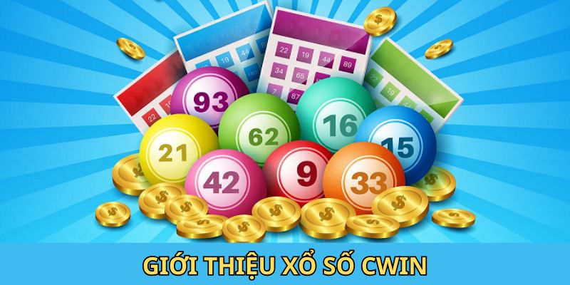 Tìm hiểu khái quát cơ bản về xổ số Cwin